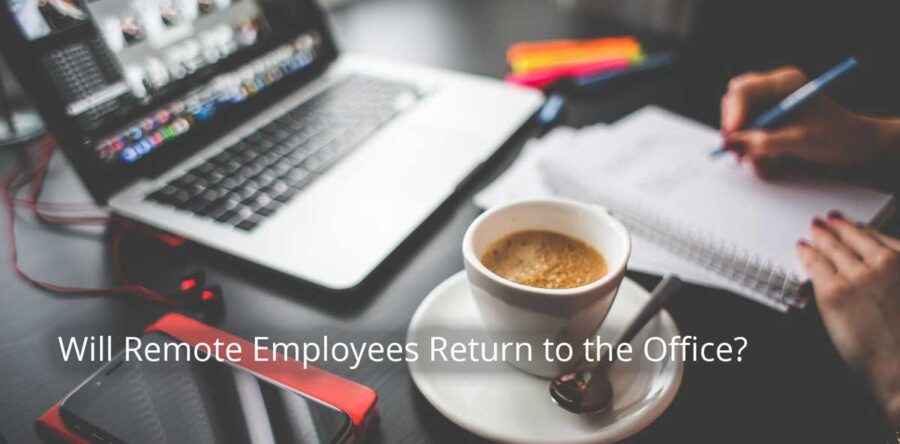 Will Remote Employees Return to the Office?